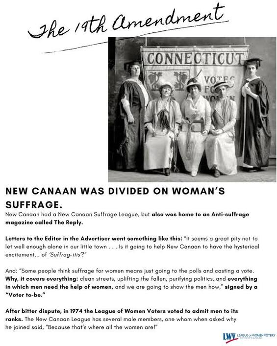 New Canaan was divided on women's suffrage. New Canaan had a New Canaan Suffrage League, but also was home to an Anti-suffrage magazine called The Reply. Letters to the Editor in the Advertiser went something like this: 